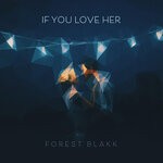 cover: Forest Blakk - If You Love Her