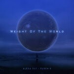 cover: Alexa Ray|Ruben K - Weight Of The World