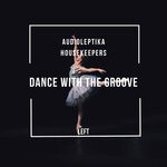 cover: Audioleptika|Housekeepers - Dance With The Groove