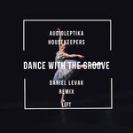 cover: Audioleptika|Housekeepers - Dance With The Groove (Daniel Levak Remix)