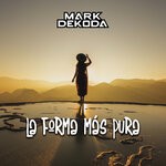 cover: Mark Dekoda - La Forma Mas Pura