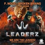 cover: Broken Brains|F. Noize|Mc Prime - We Are The Leaderz (Official Leaderz 2022 Anthem)