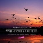 cover: Andres Selada - When Souls Are Free (Remixes)