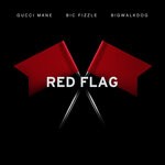 cover: Bic Fizzle|Bigwalkdog|Gucci Mane - Red Flag