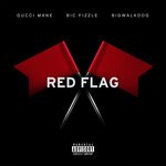 cover: Bigwalkdog|Bic Fizzle|Gucci Mane - Red Flag (Explicit)