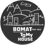 cover: Bomat|Jule - To My House