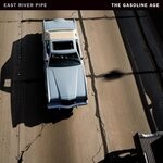 cover: East River Pipe - The Gasoline Age (Deluxe Reissue)