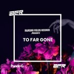 cover: Pando G - To Far Gone