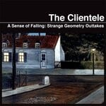 cover: The Clientele - A Sense Of Falling: Strange Geometry Outtakes