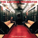 cover: The Ladybug Transistor - Can't Wait Another Day