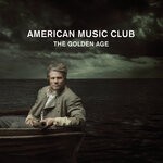 cover: American Music Club - The Golden Age