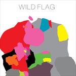 cover: Wild Flag - Wild Flag