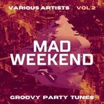 cover: Various - Mad Weekend (Groovy Party Tunes) Vol 2