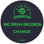 cover: Big Drum Records - Change