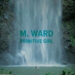 cover: M. Ward - Primitive Girl/The Twist/Roll Over Beethoven