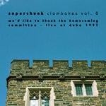 cover: Superchunk - Clambakes Vol 8: We'd Like To Thank The Homecoming Committee (Live At Duke 1997)