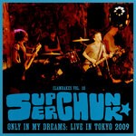 cover: Superchunk - Clambakes Vol 10: Only In My Dreams - Live In Tokyo 2009