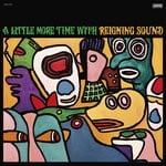 cover: Reigning Sound - A Little More Time With Reigning Sound