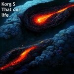 cover: Korg S - That Our Life