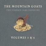 cover: The Mountain Goats - The Jordan Lake Sessions: Volumes 3 & 4