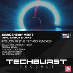 cover: Mark Sherry Meets Space Frog|Derb - Follow Me (The Techno Remixes)