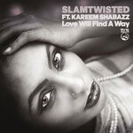 cover: Slamtwisted|Kareem Shabazz - Love Will Find A Way