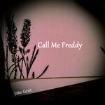 cover: Jake Gent - Call Me Freddy