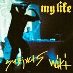 cover: Subjxct 5|Wiki - My Life