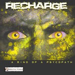 cover: Recharge - A Mind Of A Psycopath