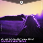 cover: Vil|Epidemika|Anna Renae - Give Me Everything