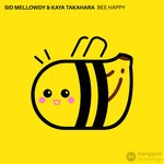 cover: Kaya Takahara|Sid Mellowdy - Bee Happy