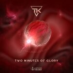 cover: Tk - Two Minutes Of Glory