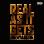 cover: Bigwalkdog - Real As It Gets (Explicit)