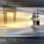 cover: Bateaux Inconnus - Seas & Mirrors