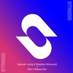 cover: Hannah Laing|Stephen Kirkwood - Don't Wanna Go (Extended Mix)