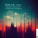 cover: Carlos Adonis|Henry Caster - Deja Vu