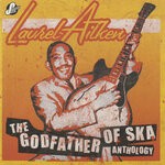 cover: Laurel Aitken - The Godfather Of Ska Anthology