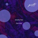 cover: Shawty Two - East Side