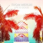 cover: Thom Merlin - Life Is Good