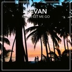 cover: Devan - Never Let Me Go