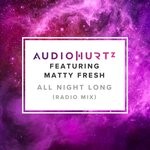 cover: Audiohurtz|Matty Fresh - All Night Long (Radio Mix)