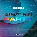 cover: Code4 - Ain't No Party