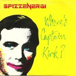 cover: Spizzenergi - Where's Captain Kirk? The Very Best Of Spizz