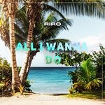 cover: Riro - All I Wanna Do