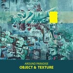 cover: Around Paradise - Object & Texture