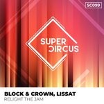 cover: Block & Crown|Lissat - Relight The Jam (Original Mix)