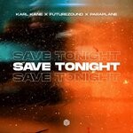 cover: Karl Kane|Futurezound|Paraplane - Save Tonight