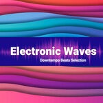 cover: Various - Electronic Waves (Downtempo Beats Selection)