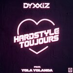 cover: Dyxxiz|Yola Yolanda - Hardstyle Toujours (For Life)