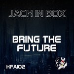 cover: Jack In Box - Bring The Future